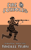 Fire and Foxholes